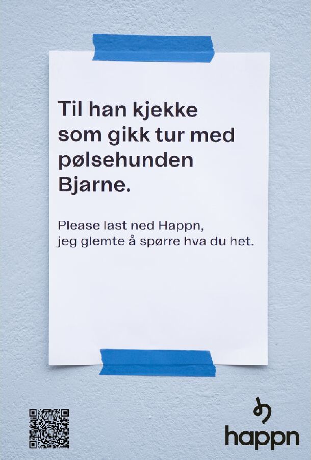Plakat: Til han kjekke som gikk tur med pølsehunden Bjarne. Please last ned Happn, jeg glemte å spørre hva du het.
